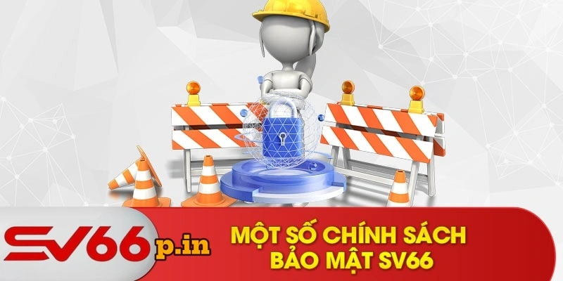 Chính sách bảo mật thông tin thành viên tại SV66