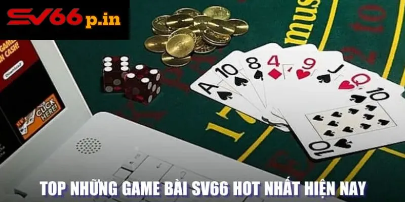 Top những game bài SV66 hot nhất